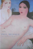 Paul Delvaux : aux sources de l'œuvre