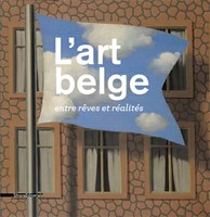 L'ART BELGE, entre rêves et réalités, Chiara Golasseni, Silvana Editoriale,Milan, février 2014, 171 p, 79 illustrations couleurs, 25 euros